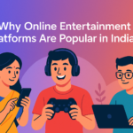 Why Online Entertainment Platforms Are Popular in India